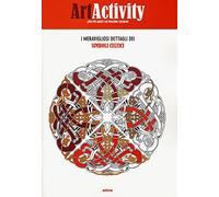 Art activity. I meravigliosi dettagli dei simboli celtici. Ediz. illustrata