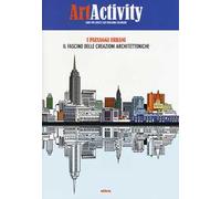 Art activity. I paesaggi urbani. Il fascino delle creazioni architettoniche