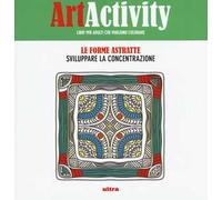 Art activity. Le forme astratte. Sviluppare la concentrazione
