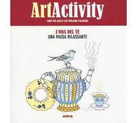 Art activity. Ora del tè. Una pausa rilassante. Ediz. illustrata