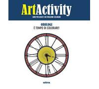 Art activity. Orologi. È tempo di colorare!