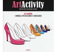 Art activity. Scarpe. I modelli più bizzarri e fantasiosi