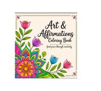 Art and Affirmations Coloring book: Find peace through creativity