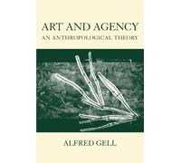 Art and Agency: An Anthropological Theory
