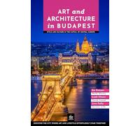 Art and Architecture in Budapest: Style and Culture in the Capital of Central Europe
