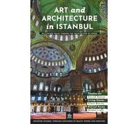 Art and Architecture in Istanbul: Self-Guided Walks Through the Architecture of Power
