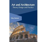 Art and Architecture: Theory, Design and Practice (Copertina rigida)