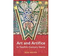 Art and Artifice in Twelfth-Century Iberia