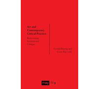 Art and Contemporary Critical Practice: Reinventing Institutional Critique