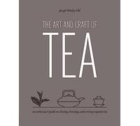 Joseph Wesley Uhl The Art and Craft of Tea (Tascabile)