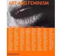 Art and feminism. Ediz. illustrata
