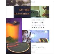 Art and Innovation: The Xerox Parc Artist-In-Residence Program
