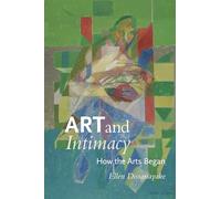 Art and Intimacy: How the Arts Began
