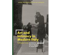 Art and Intimacy in Modern Italy: Entangled Lives