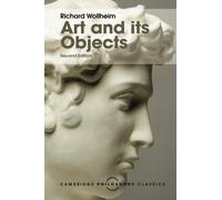 Art and its Objects (Cambridge Philosophy Classics) by Richard Wollheim (2015-10-08)