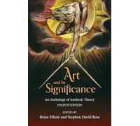 Art and Its Significance: An Anthology of Aesthetic Theory