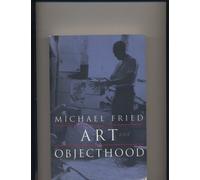 Art and Objecthood: Essays and Reviews