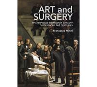 Art and surgery. Masterpieces inspired by surgery throughout the centuries