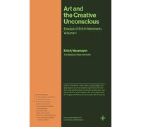 Art and the Creative Unconscious: The Collected Essays of Erich Neumann (1)