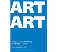 Art as Art: The Selected Writings of Ad Reinhardt