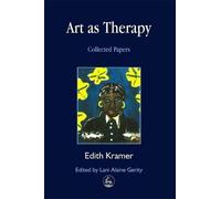 [(Art as Therapy: Collected Papers)] [Author: Edith Kramer] published on (April, 2001)