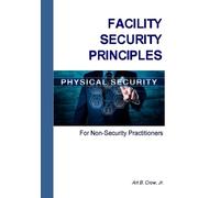 Art B Crow Facility Security Principles for Non-Security Practitione (Tascabile)