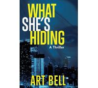 Art Bell What She's Hiding (Copertina rigida)
