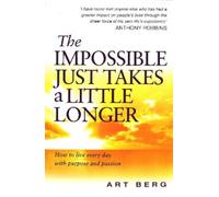 Art Berg The Impossible Just Takes A Little Longer (Tascabile)