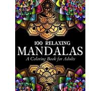 Art Books 100 Relaxing Mandalas Designs Coloring Book (Tascabile)