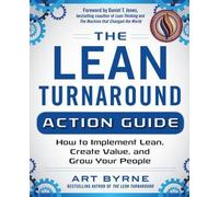 Art Byrne The Lean Turnaround Action Guide: How to Implement Lean, C (Tascabile)