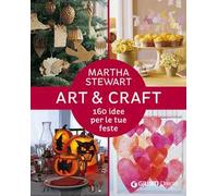 Art & craft. 160 idee per le tue feste