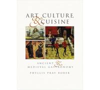 Art, Culture, and Cuisine: Ancient and Medieval Gastronomy