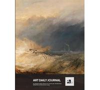 Art Daily Journal: a Journal designed for Art Lovers | J. M. W. Turner ,Wreckers.: For Gratitude, Mindfulness, Reflection & Intentional Living