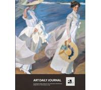 Art Daily Journal: a Journal designed for Art Lovers| Joaquín Sorolla, Stroll along the Seashore: For Gratitude, Mindfulness, Reflection & Intentional Living