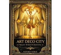 ART DECO CITY: Night Streets Edition: Vintage Architecture & Poster Coloring Book