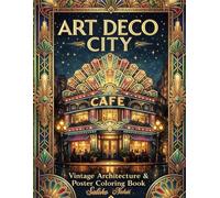 ART DECO CITY: Vintage Architecture & Poster Coloring Book