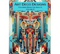 Art Deco Designs - Coloring Book for Adults Volume II