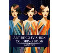 Art Deco Fashion Coloring Book: 43 Single-Page Art Deco Designs for Mindful Colouring & Relaxation