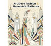 Art Deco Fashion & Geometric Patterns: Colouring Book
