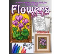 Art Deco Flowers: A Color & Frame Floral Coloring Book for Adults: 32 New Elegant Flower Designs to Color, Relax, and Display as Your Own Artwork