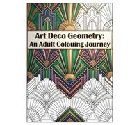 Art Deco Geometry: An Adult Colouring Journey