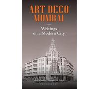 Art Deco Mumbai: Writings on a Modern City