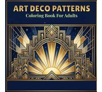 Art Deco Patterns Coloring Book: Geometric Designs Inspired by the Roaring Twenties