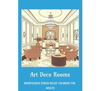 Art Deco Rooms Coloring Book for Adults: Large A4 size | mindfulness | stress and anxiety relief