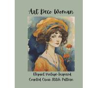 Art Deco Woman: Elegant Vintage-Inspired Counted Cross Stitch Pattern