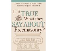 Art deHoyos S. Brent Morr Is it True What They Say About Freemasonr (Tascabile)