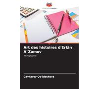 Art des histoires d'Erkin A`Zamov: Monographie