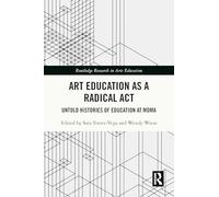 Art Education as a Radical Act: Untold Histories of Education at MoMA