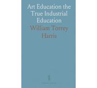Art Education the True Industrial Education