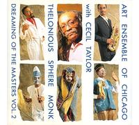 Art Ensemble of Chicago & Cecil Taylor - Monk: Dreaming of the Masters 2 by Art Ensemble of Chicago & Cecil Taylor (1992-02-25)